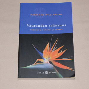 Marianne Williamson Vaurauden salaisuus - Työ, raha, rakkaus ja ihmeet